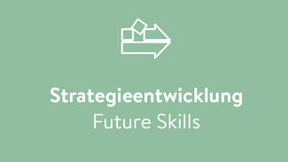 Strategieentwicklung Future Skills Strategieentwicklung Future Skills
